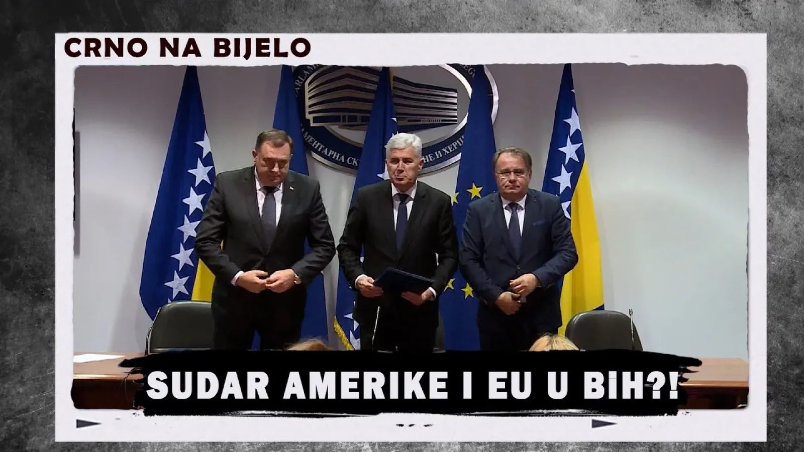 CRNO NA BIJELO: Rat američkih i evropskih interesa u BiH?! Visoki predstavnik? UKC garaže na sudu?!
