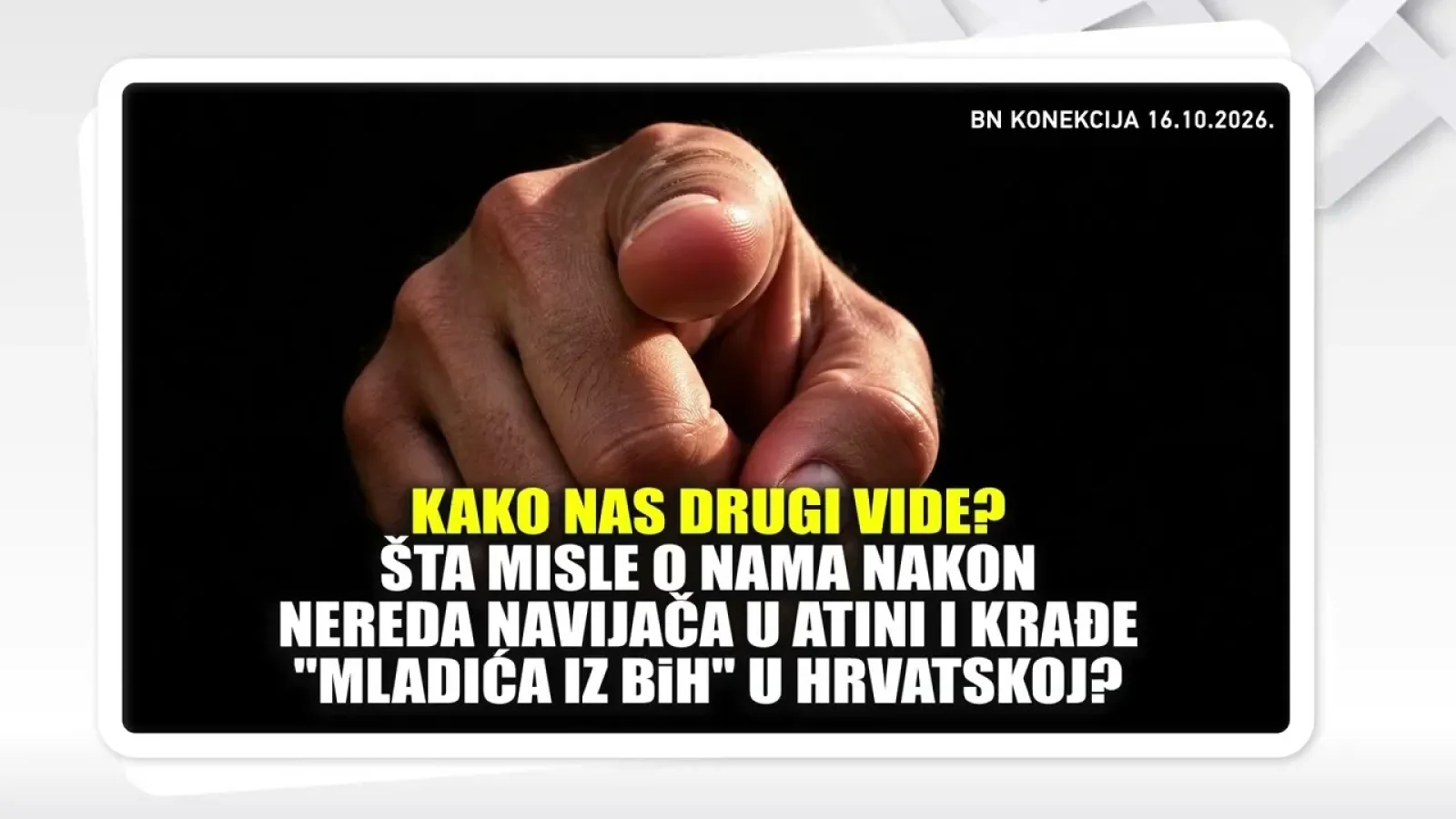 Како нас други виде због нереда навијача у Атини и крађе "младића из БиХ" у Хрватској? |БН КОНЕКЦИЈА