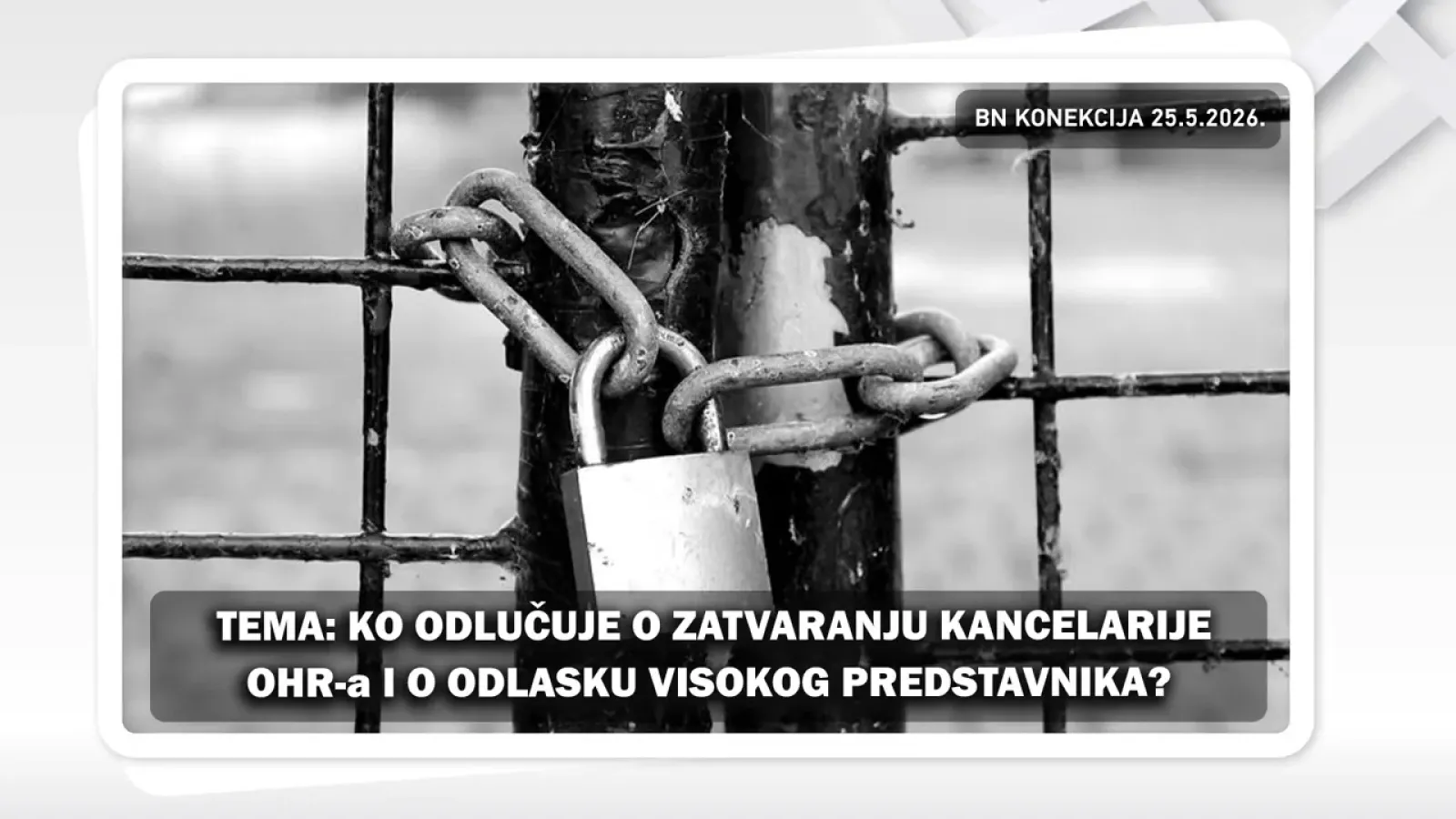 KO ODLUČUJE O ZATVARANJU KANCELARIJE OHR-a I O ODLASKU VISOKOG PREDSTAVNIKA || BN KONEKCIJA