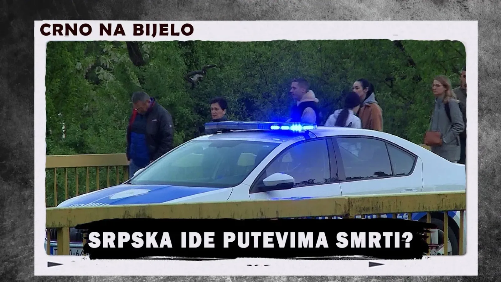 CRNO NA BIJELO: Grad FOČA ima najopasnije puteve u EVROPI?! Radari služe za punjenje budžeta?!