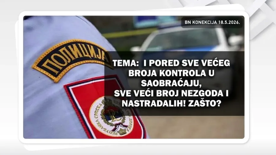 I PORED SVE VEĆEG BROJA KONTROLA U SAOBRAĆAJU,  SVE VEĆI BROJ NEZGODA I NASTRADALIH! || BN KONEKCIJA