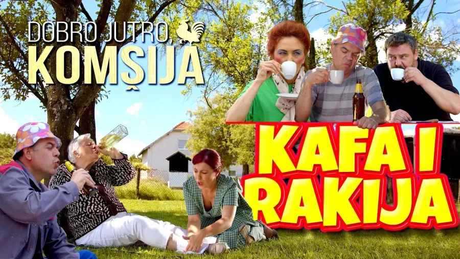 KAFA I RAKIJA 5 - DOBRO JUTRO, KOMŠIJA